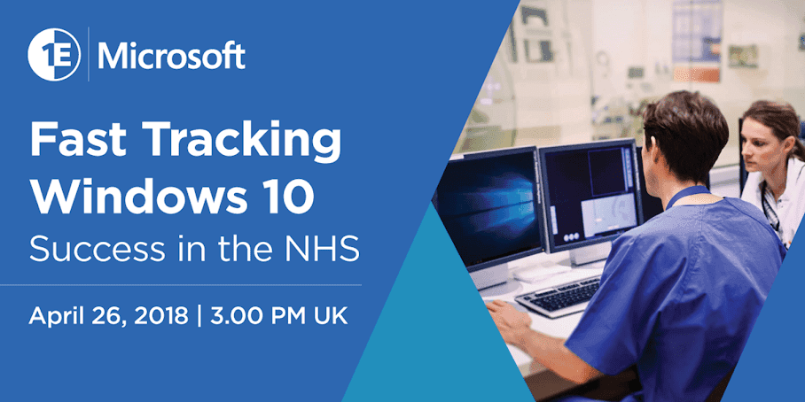 1E/Microsoft: Fast tracking Windows 10 success in the NHS