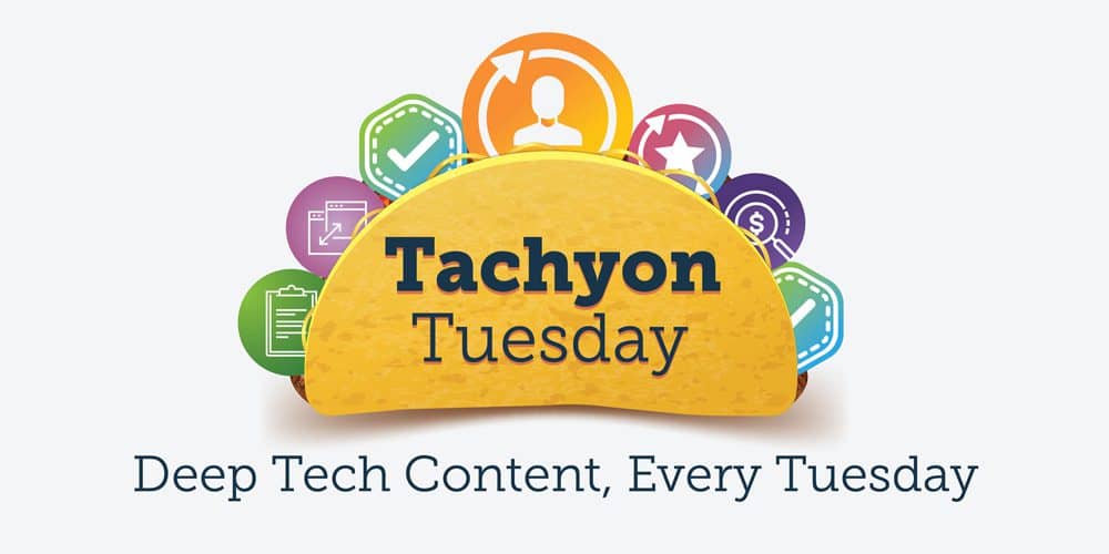 Tachyon Tuesday - Deep Tech Content, Every Tuesday Tachyon Tuesday - Deep Tech Content, Every Tuesday